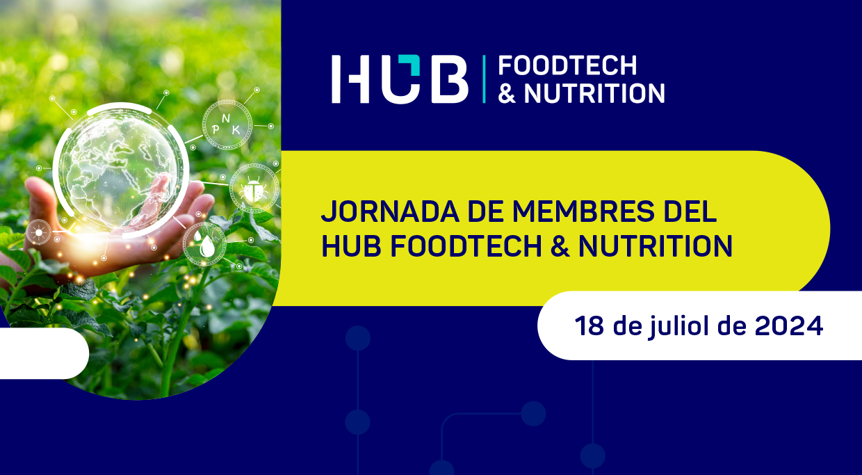 Imatge de Jornada Membres Hub Foodtech & Nutrition 2024